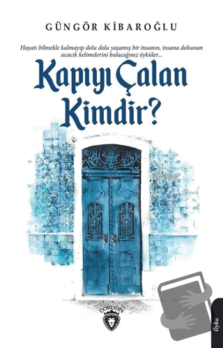 Kapıyı Çalan Kimdir? - Güngör Kibaroğlu - Dorlion Yayınları - Fiyatı -