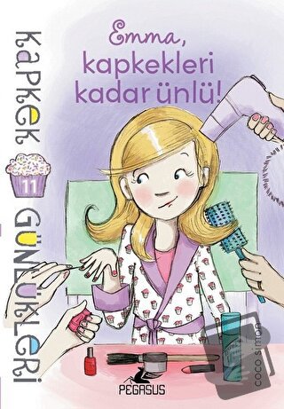 Kapkek Günlükleri 11: Emma, Kapkekleri Kadar Ünlü - Coco Simon - Pegas