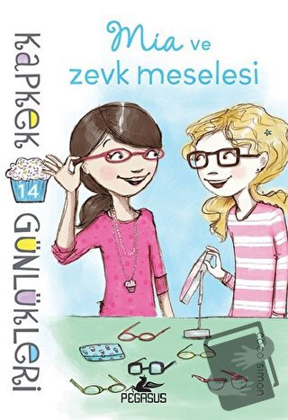 Kapkek Günlükleri 14: Mia ve Zevk Meselesi - Coco Simon - Pegasus Çocu