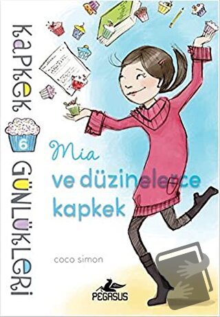 Kapkek Günlükleri 6: Mia ve Düzinelerce Kapkek - Coco Simon - Pegasus 