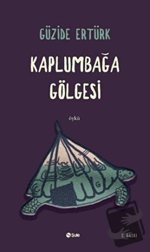 Kaplumbağa Gölgesi - Güzide Ertürk - Şule Yayınları - Fiyatı - Yorumla