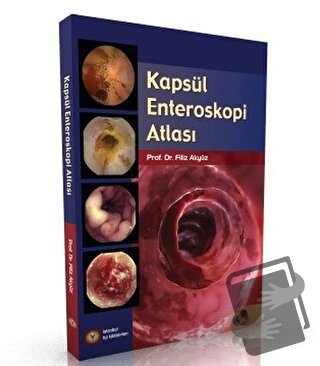 Kapsül Enteroskopi Atlası - Filiz Akyüz - İstanbul Tıp Kitabevi - Fiya