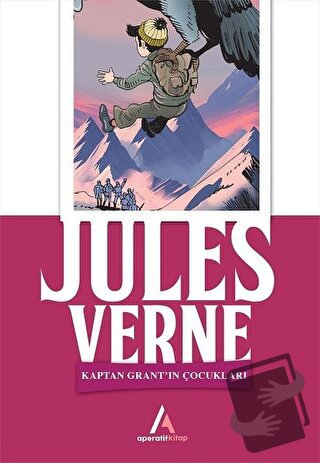 Kaptan Grant’ın Çocukları - Jules Verne - Aperatif Kitap Yayınları - F