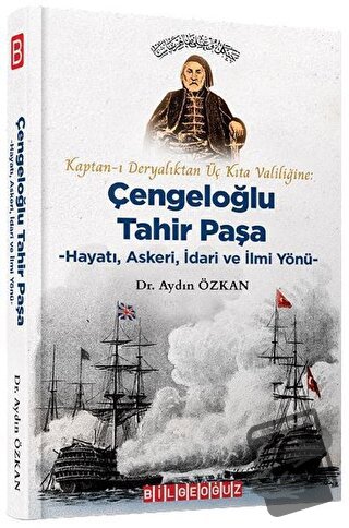 Kaptan-ı Deryalıktan Üç Kıta Valiliğine: Çengeloğlu Tahir Paşa - Aydın