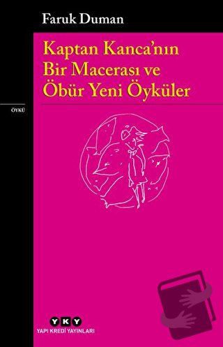 Kaptan Kanca’nın Bir Macerası ve Öbür Yeni Öyküler - Faruk Duman - Yap