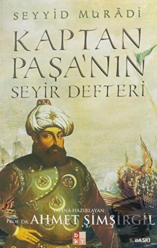 Kaptan Paşa'nın Seyir Defteri Gazavatı Hayreddin Paşa - Seyyid Muradi 