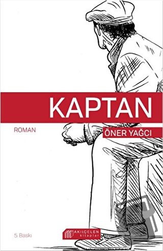 Kaptan - Öner Yağcı - Akıl Çelen Kitaplar - Fiyatı - Yorumları - Satın