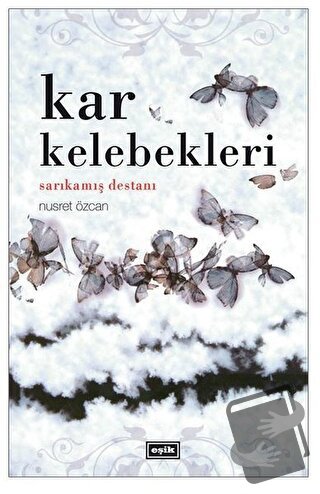 Kar Kelebekleri - Nusret Özcan - Eşik Yayınları - Fiyatı - Yorumları -