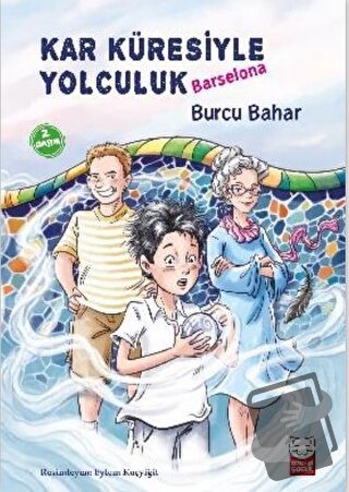 Kar Küresiyle Yolculuk - Barselona - Burcu Bahar - Kırmızı Kedi Çocuk 