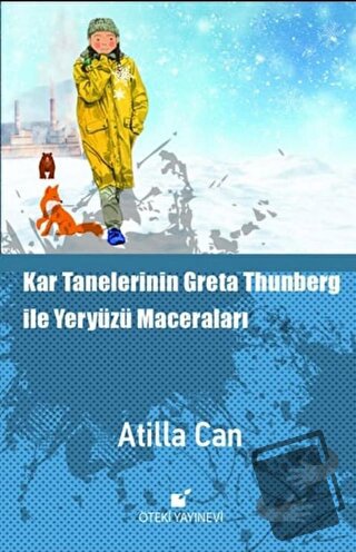 Kar Tanelerinin Greta Thunberg ile Yeryüzü Maceraları (Ciltli) - Atill