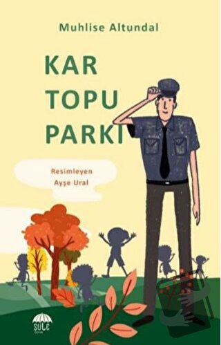 Kar Topu Parkı - Muhlise Altundal - Şule Yayınları - Fiyatı - Yorumlar