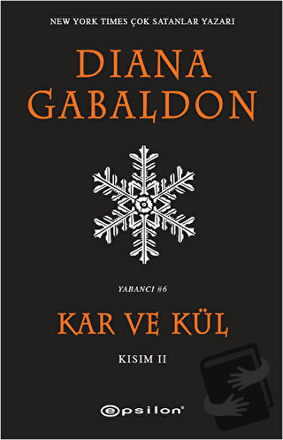 Kar ve Kül Kısım: 2 - Diana Gabaldon - Epsilon Yayınevi - Fiyatı - Yor