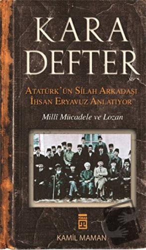 Kara Defter - Atatürk'ün Silah Arkadaşı İhsan Eryavuz Anlatıyor - İhsa