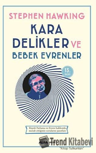 Kara Delikler ve Bebek Evrenler - Stephen W. Hawking - Alfa Yayınları 