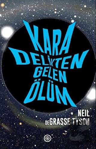 Kara Delikten Gelen Ölüm - Neil deGrasse Tyson - Geoturka - Fiyatı - Y