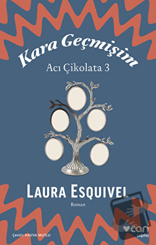 Kara Geçmişim: Acı Çikolata 3 - Laura Esquivel - Can Yayınları - Fiyat