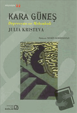 Kara Güneş - Julia Kristeva - Bağlam Yayınları - Fiyatı - Yorumları - 