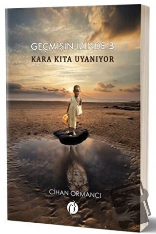 Kara Kıta Uyanıyor - Geçmişin İzinde 3 - Cihan Ormancı - Herdem Kitap 