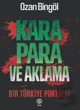 Kara Para ve Aklama Bir Türkiye Projesi - Ozan Bingöl - Sia Kitap - Fi