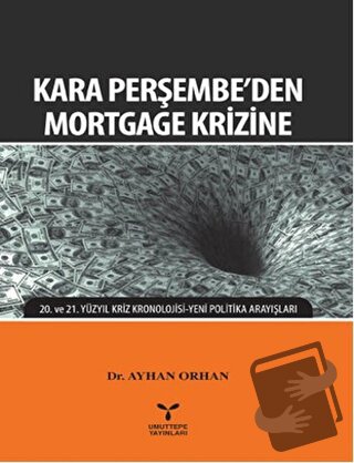 Kara Perşembe'den Mortgage Krizine - Ayhan Orhan - Umuttepe Yayınları 