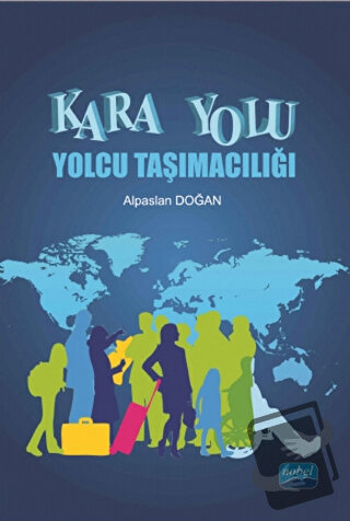 Kara Yolu Yolcu Taşımacılığı - Alpaslan Doğan - Nobel Akademik Yayıncı