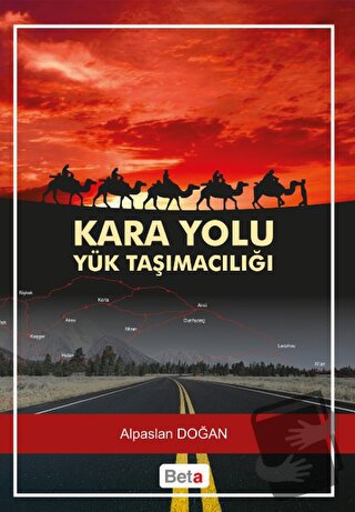 Kara Yolu Yük Taşımacılığı - Alpaslan Doğan - Beta Yayınevi - Fiyatı -