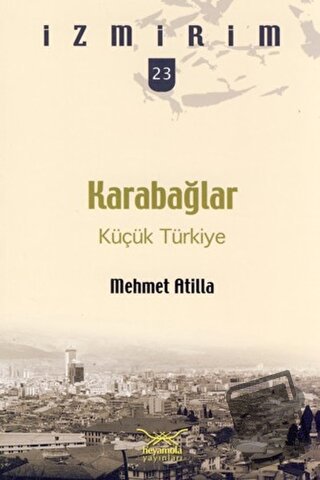 Karabağlar: Küçük Türkiye - Mehmet Atilla - Heyamola Yayınları - Fiyat