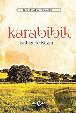 Karabibik - Nabizade Nazım - Akçağ Yayınları - Fiyatı - Yorumları - Sa