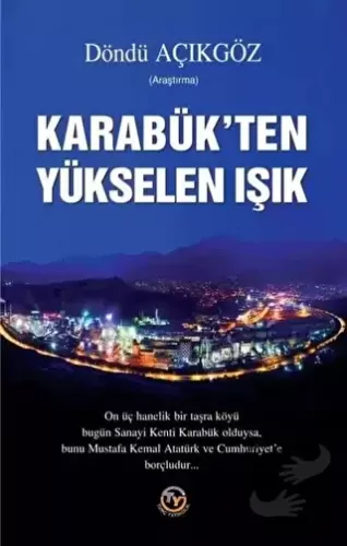 Karabük’ten Yükselen Işık - Döndü Açıkgöz - Tunç Yayıncılık - Fiyatı -