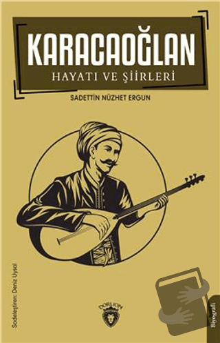 Karacaoğlan Hayatı ve Şiirleri - Sadettin Nüzhet Ergun - Dorlion Yayın