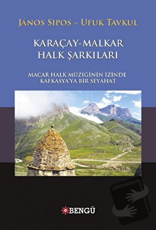 Karaçay - Malkar Halk Şarkıları - Janos Sipos - Bengü Yayınları - Fiya