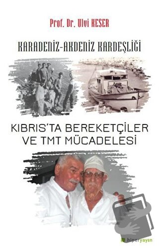 Karadeniz-Akdeniz Kardeşliği Kıbrıs’ta Bereketçiler ve TMT Mücadelesi 