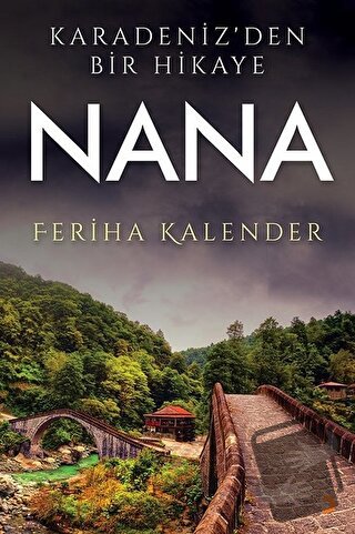 Karadeniz’den Bir Hikaye Nana - Feriha Kalender - Cinius Yayınları - F