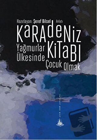 Karadeniz Kitabı - Yağmurlar Ülkesinde Çocuk Olmak - Şeref Bilsel - Yi