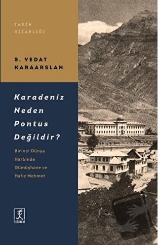 Karadeniz Neden Pontus Değildir? - S. Vedat Karaarslan - Hitabevi Yayı