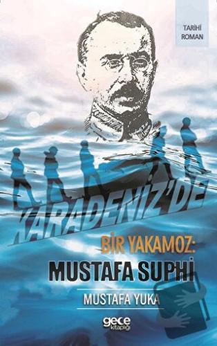 Karadeniz'de Bir Yakamoz: Mustafa Suphi - Mustafa Yuka - Gece Kitaplığ