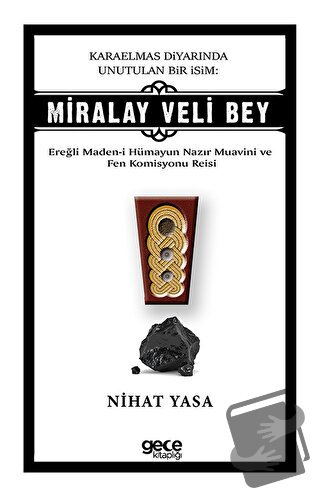 Karaelmas Diyarında Unutulan Bir İsim: Miralay Veli Bey - Nihat Yasa -