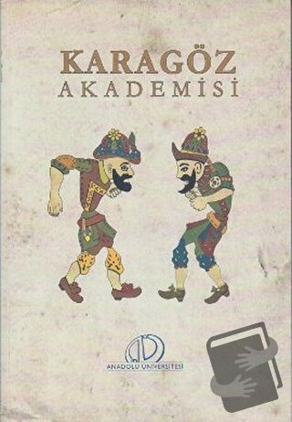 Karagöz Akademisi - Şahin Koçak - Anadolu Üniversitesi Yayınları - Fiy