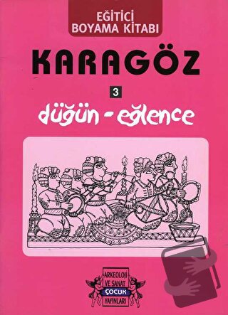 Karagöz Oyunlarında Düğün-Eğlence / Boyama Kitabı - Yıldız Cıbıroğlu -