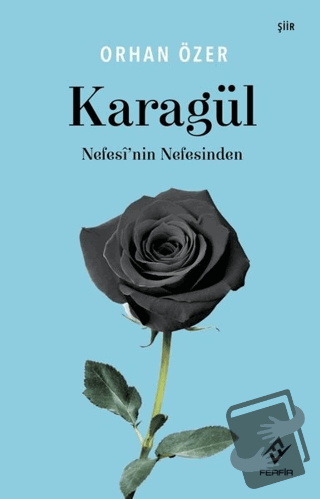 Karagül - Nefesi'nin Nefesinden - Orhan Özer - Ferfir Yayıncılık - Fiy