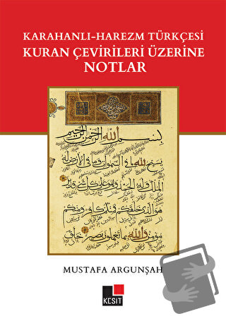 Karahanlı - Harezm Türkçesi Kuran Çevirileri Üzerine Notlar - Mustafa 