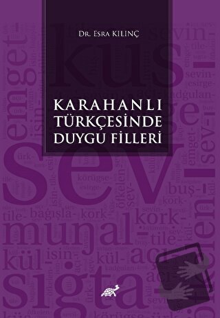 Karahanlı Türkçesinde Duygu Fiilleri - Esra Kılınç - Paradigma Akademi