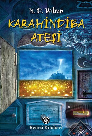 Karahindiba Ateşi - N. D. Wilson - Remzi Kitabevi - Fiyatı - Yorumları