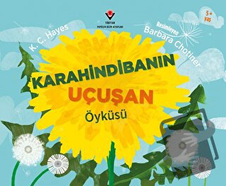 Karahindibanın Uçuşan Öyküsü - K. C. Hayes - TÜBİTAK Yayınları - Fiyat