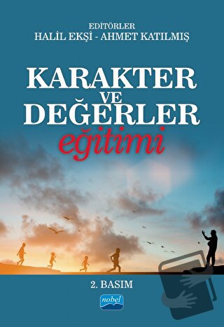 Karakter ve Değerler Eğitimi - Ahmet Katılmış - Nobel Akademik Yayıncı