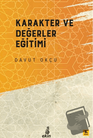 Karakter ve Değerler Eğitimi - Davut Okçu - Ekin Yayınları - Fiyatı - 