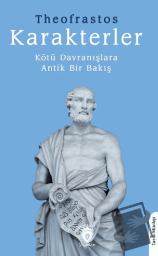 Karakterler Kötü Davranışlara Antik Bir Bakış - Theofrastos - Dorlion 