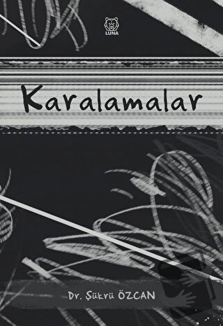 Karalamalar - Şükrü Özcan - Luna Yayınları - Fiyatı - Yorumları - Satı