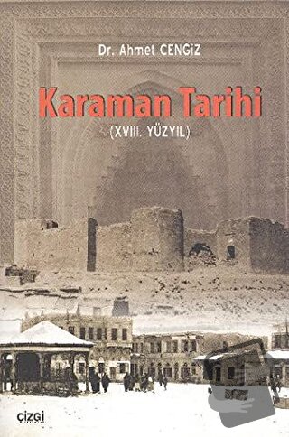 Karaman Tarihi (18.Yüzyıl) - Ahmet Cengiz - Çizgi Kitabevi Yayınları -