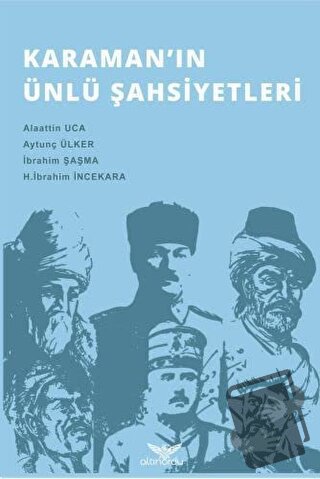 Karaman'ın Ünlü Şahsiyetleri - Alaattin Uca - Altınordu Yayınları - Fi